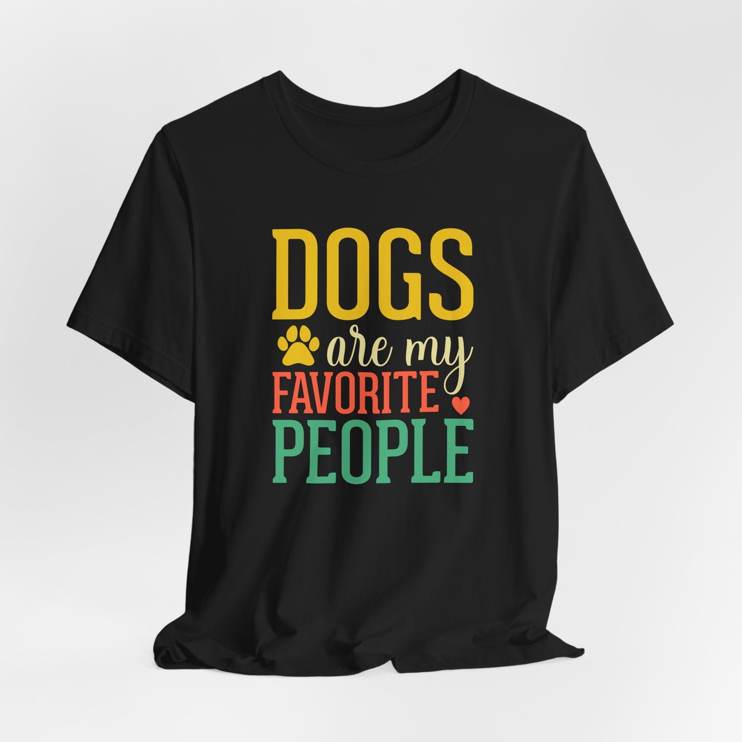 Black t-shirt with colorful text 'DOGS are my FAVORITE PEOPLE' on a white background