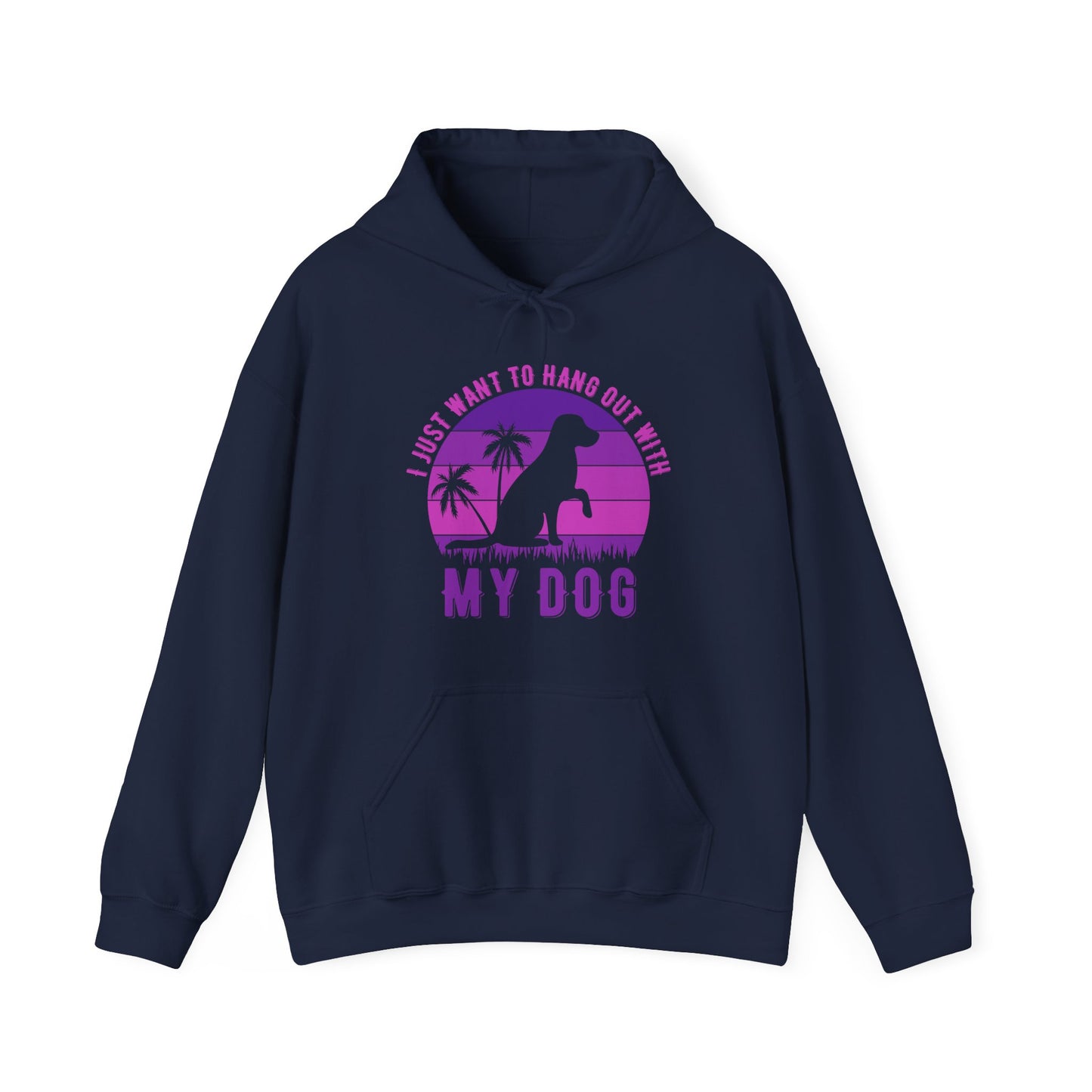 “I Just Want to Hang Out With My Dog” Unisex Hoodie