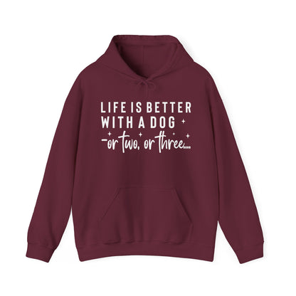 Life Is Better With a Dog – or Two, or Three Unisex Hoodie