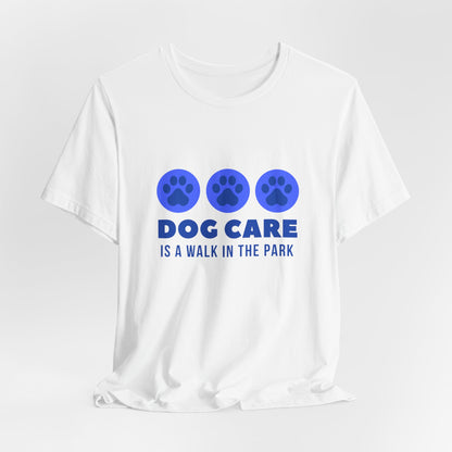 Dog Care – A Walk in the Park | Unisex Pet Lover T-Shirt