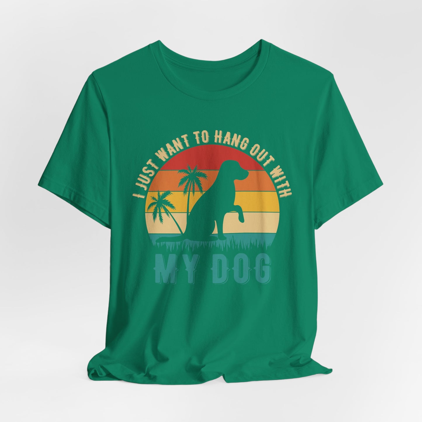 "I Just Want to Hang Out with My Dog" Sunset Unisex T-Shirt – Chill Dog Lover Tee