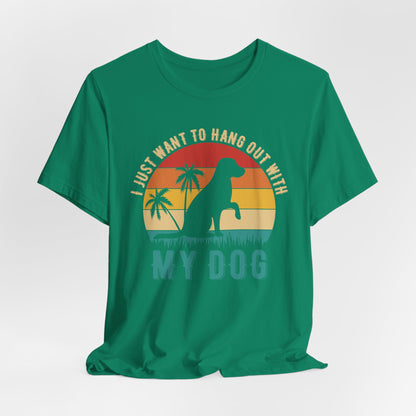"I Just Want to Hang Out with My Dog" Sunset Unisex T-Shirt – Chill Dog Lover Tee