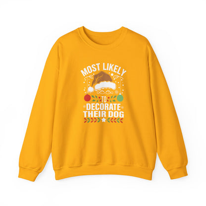 Most Likely to Decorate Their Dog Christmas Sweatshirt