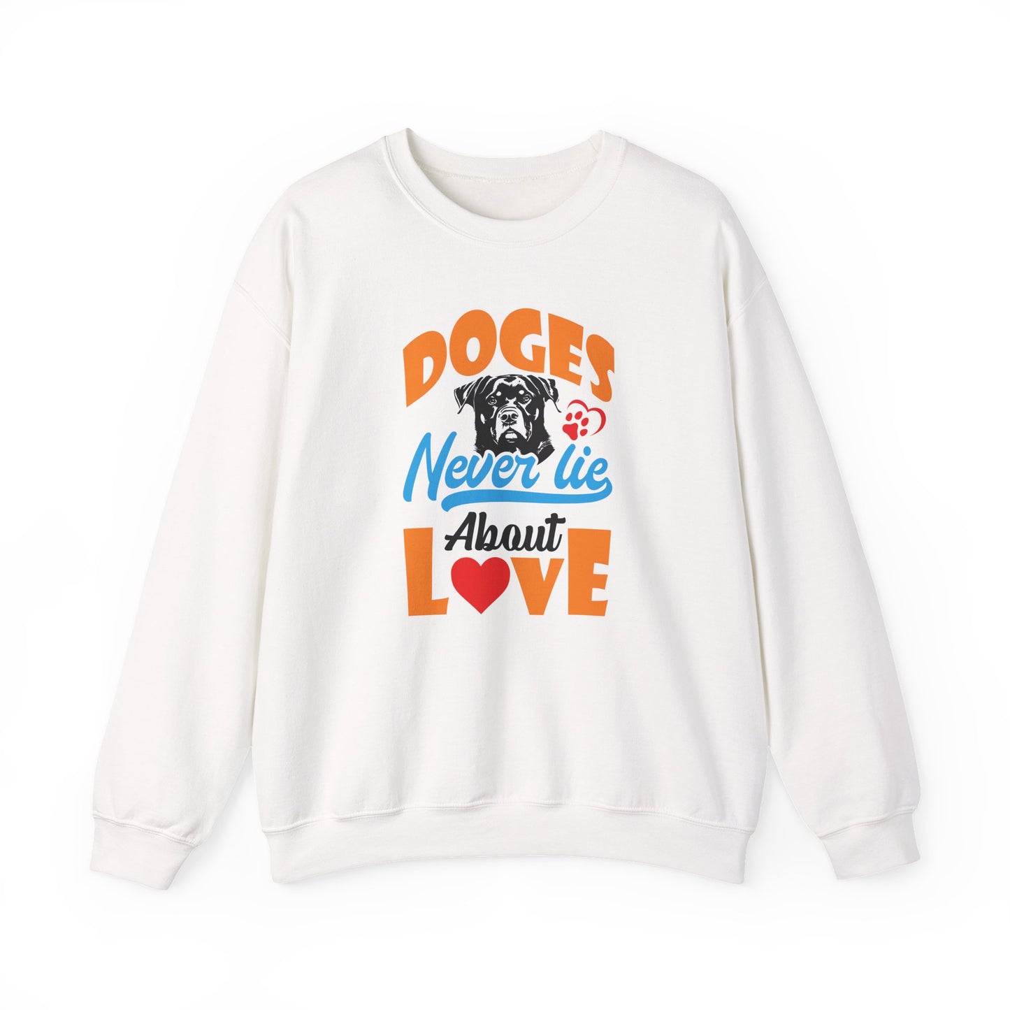 Dogs Never Lie About Love Unisex Sweatshirt