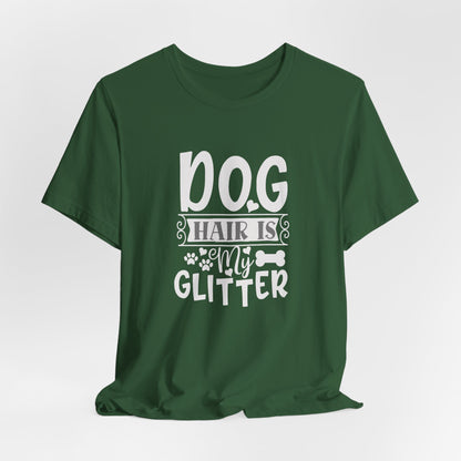 Dog Hair Is My Glitter Unisex T-Shirt