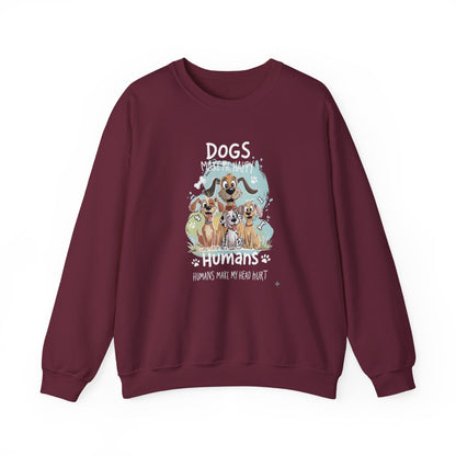 Dogs Make Me Happy, Humans Sweatshirt