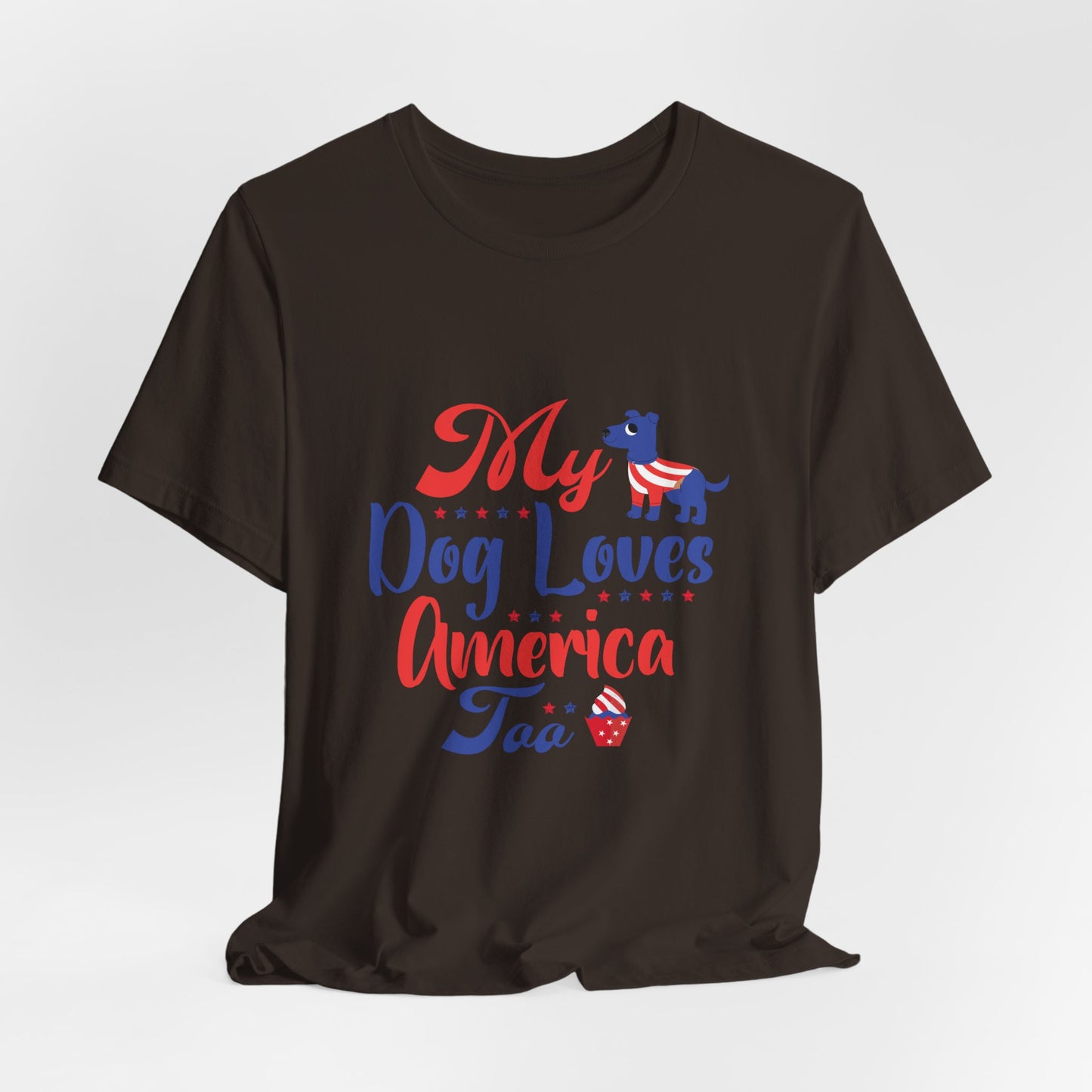 My Dog Loves America Too – Unisex Patriotic T-Shirt