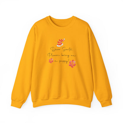 Dear Santa, Please Bring Me a Puppy! Sweatshirt