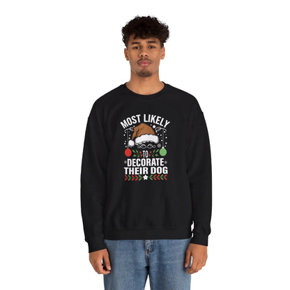 Most Likely to Decorate Their Dog Christmas Sweatshirt