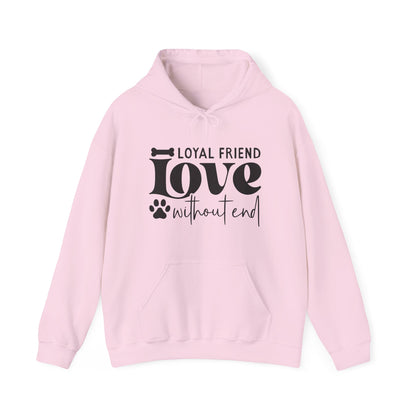 Loyal Friend Love Without End Hoodie | Dog Lover Gift