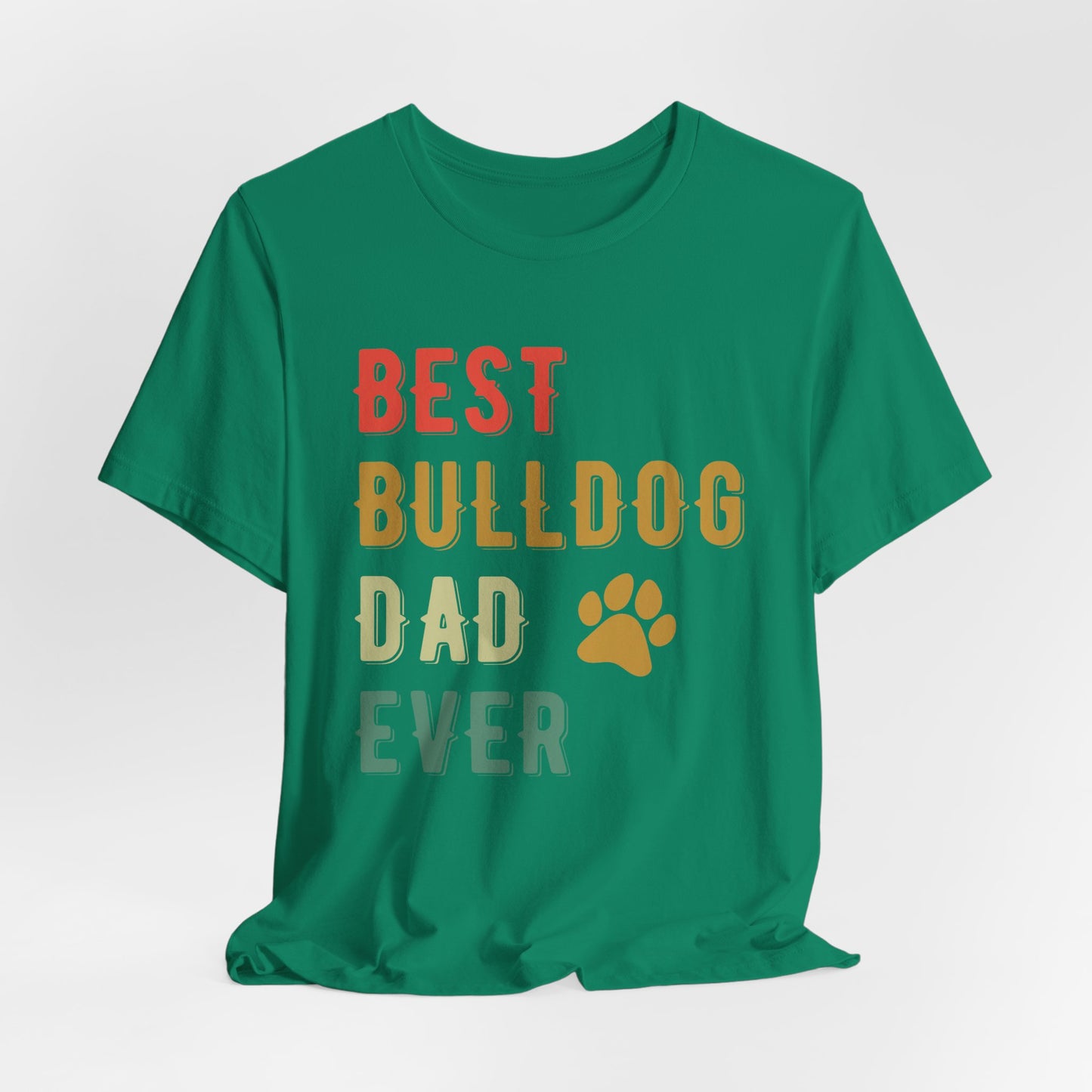 The Ultimate "Best Bulldog Dad Ever" Graphic T-Shirt