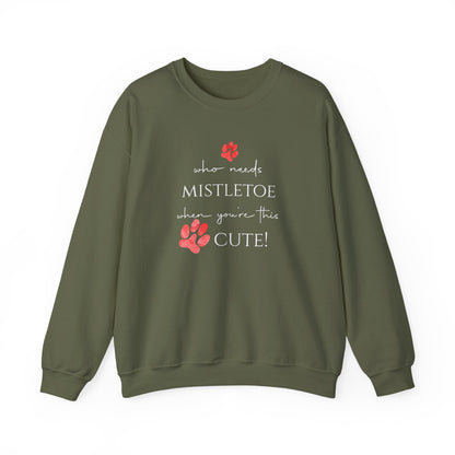 Who Needs Mistletoe When You're This Cute! Sweatshirt
