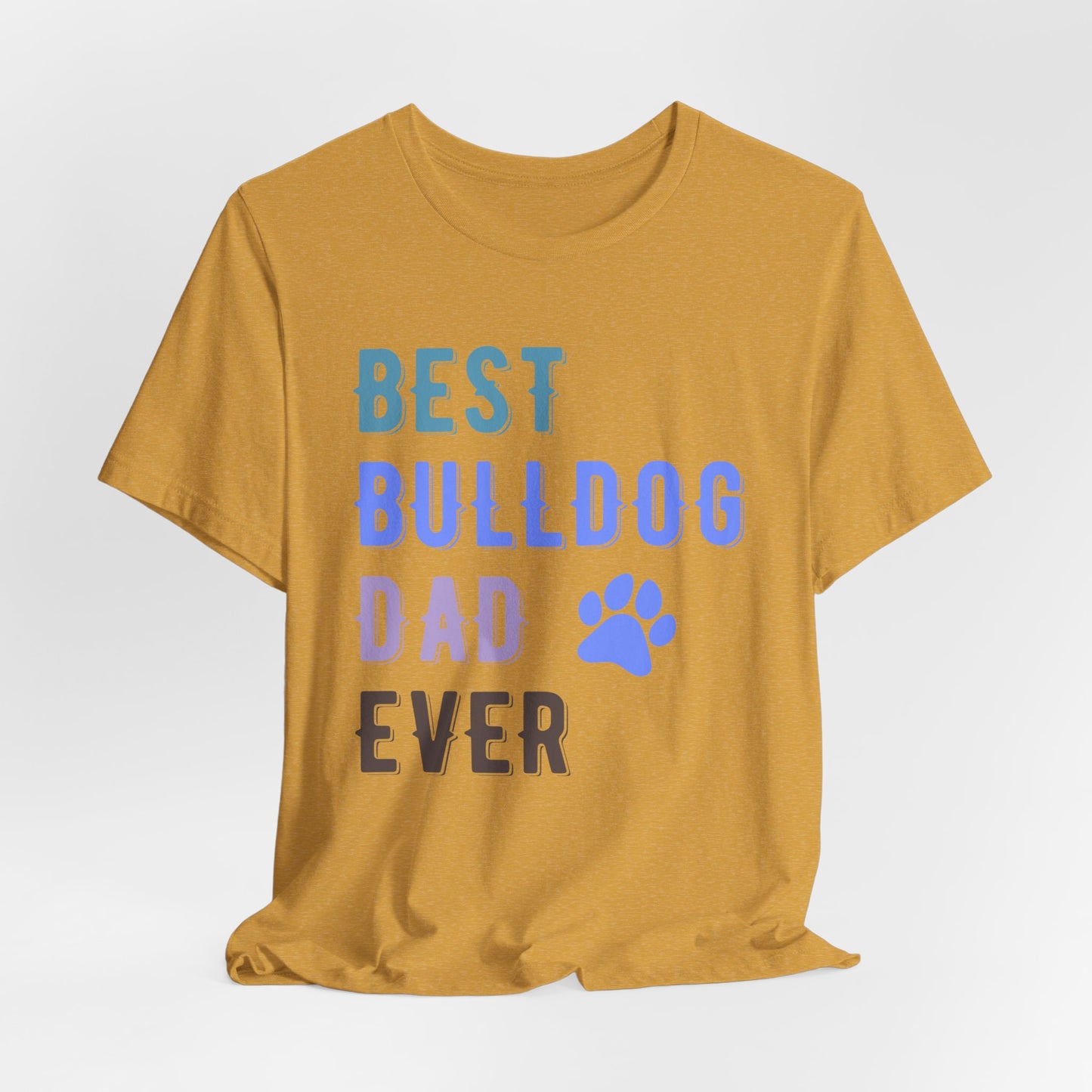 The Ultimate "Best Bulldog Dad Ever" Graphic T-Shirt