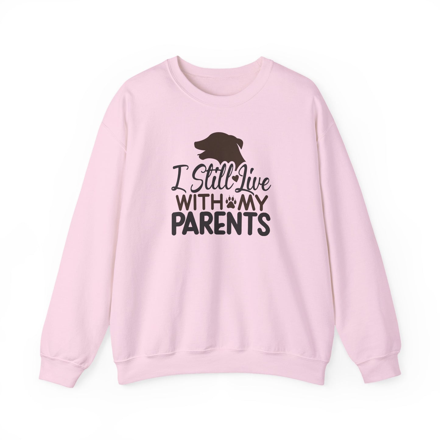 I Still Live With My Parents Sweatshirt | Funny Dog Lover Gift