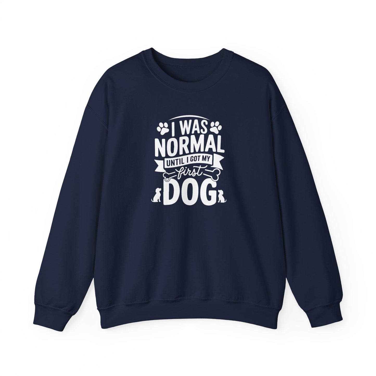 Funny First Dog Sweatshirt | I Was Normal Pet Lover Sweatshirt
