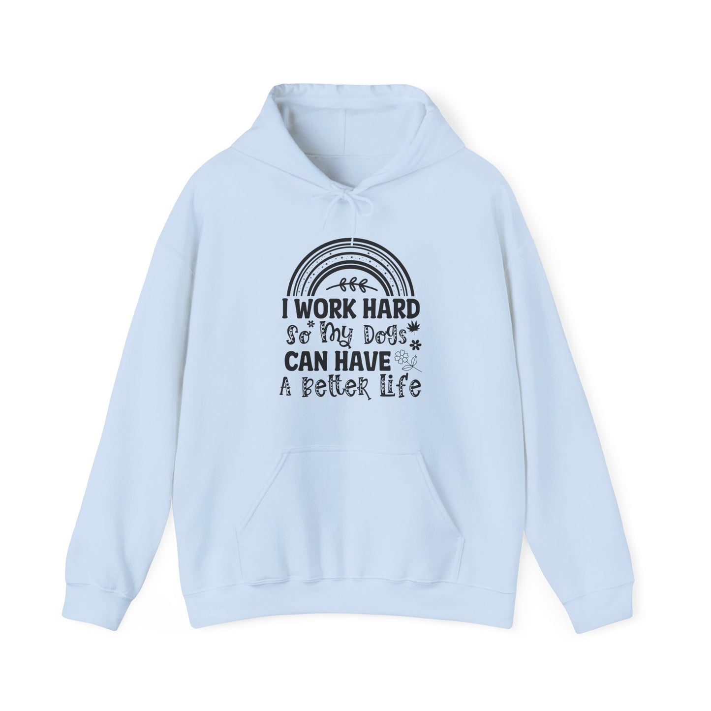 Work Hard For My Dogs - Rainbow Dog Lover Hoodie