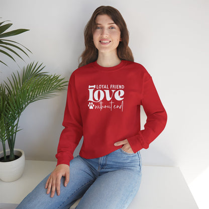 Loyal Friend Love Without End Sweatshirt | Dog Lover Gift
