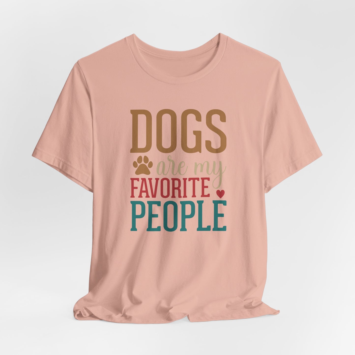 DOGS Are My Favorite People | Relatable Dog Lover Graphic Tee