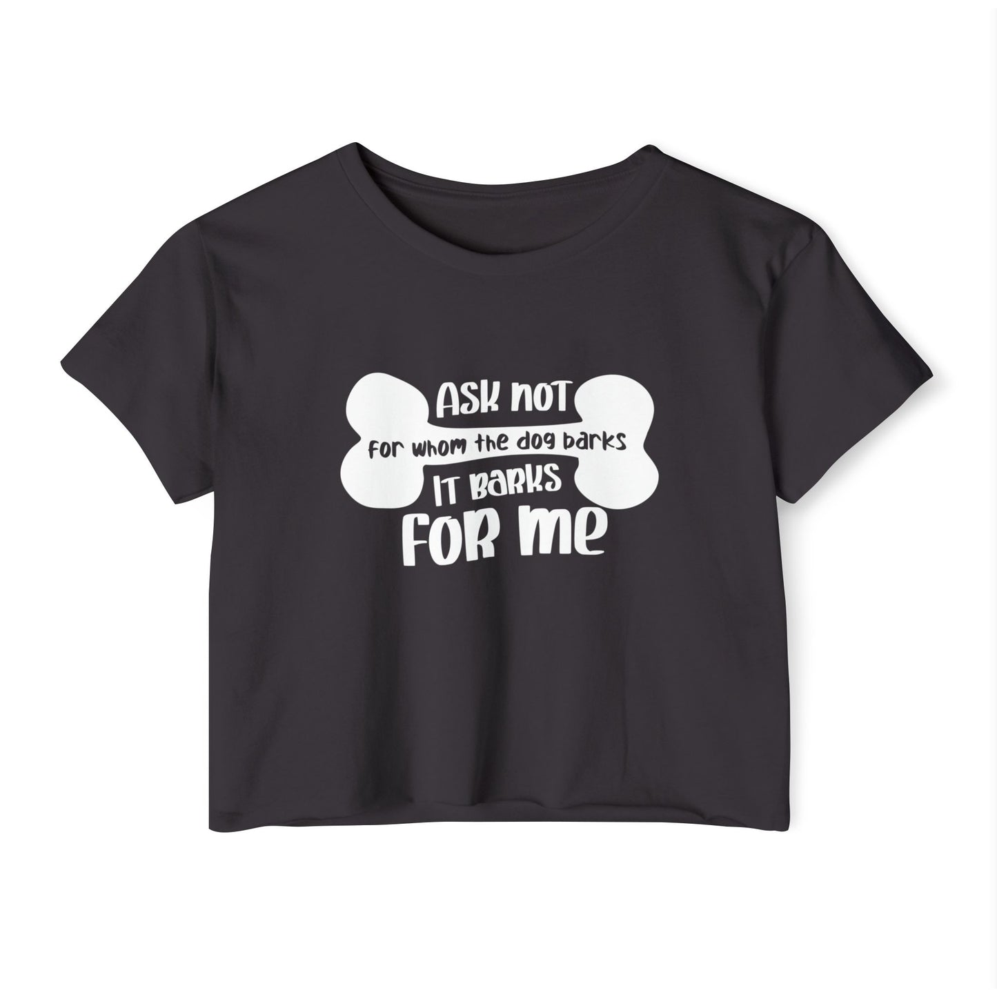 Funny Dog Quote Crop Top Tee