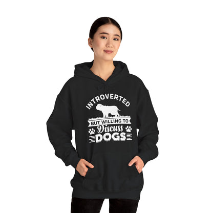 Introverted But Willing to Discuss Dogs Hoodie