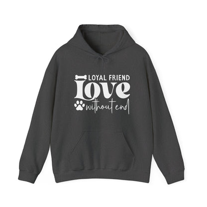 Loyal Friend Love Without End Hoodie | Dog Lover Gift