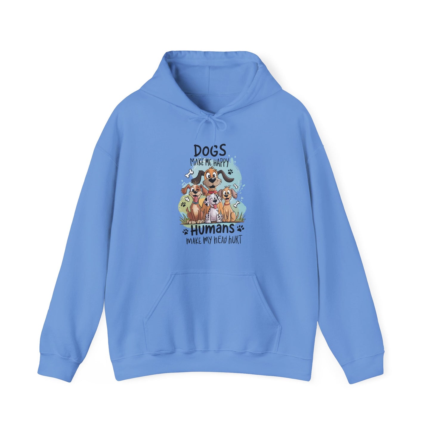 Dogs Make Me Happy Humans Make My Head Hurt Unisex Hoodie