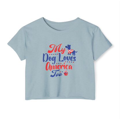 Patriotic Dog Crop Top – “My Dog Loves America Too” 4th of July Tee