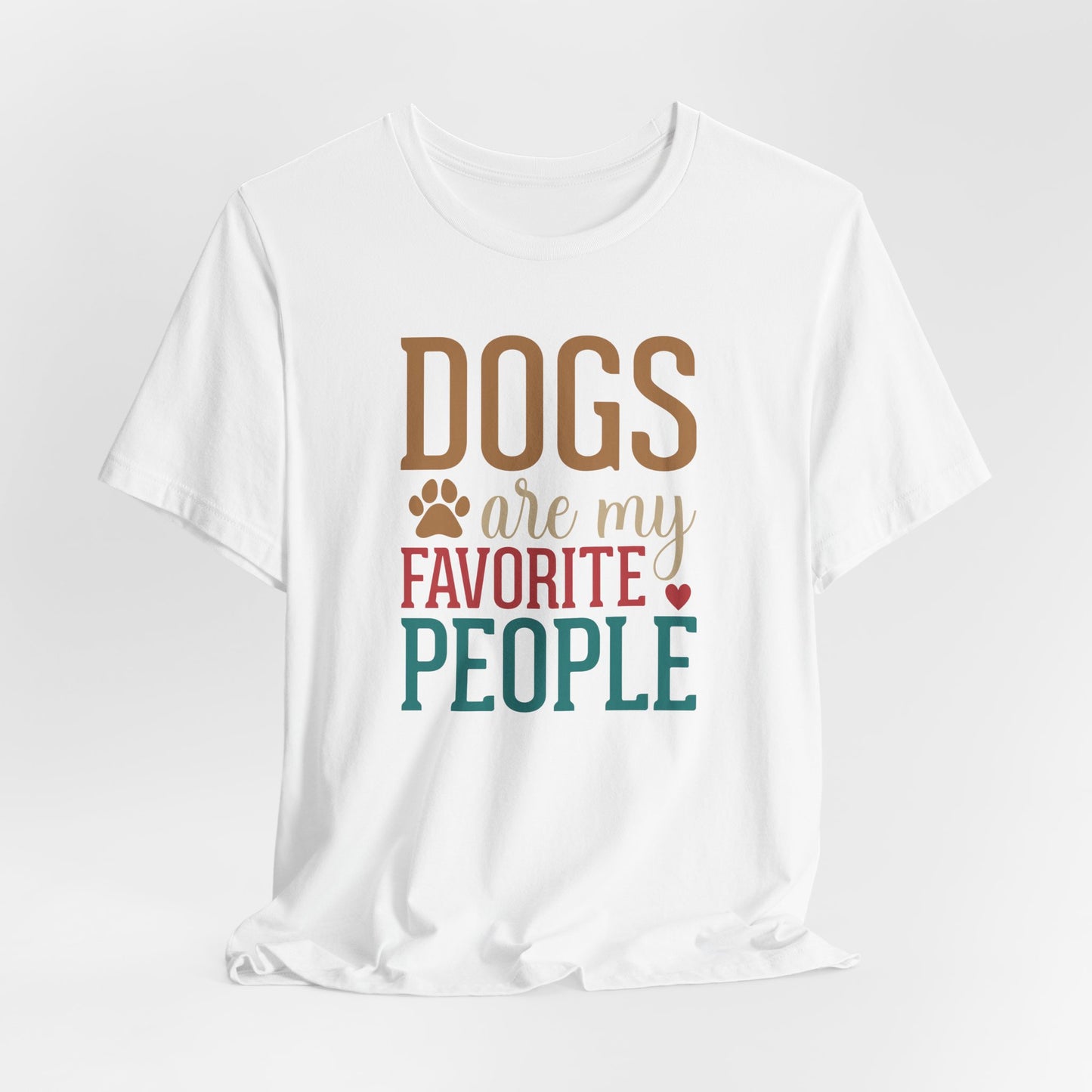 White t-shirt with 'DOGS are my FAVORITE PEOPLE' text on a white background