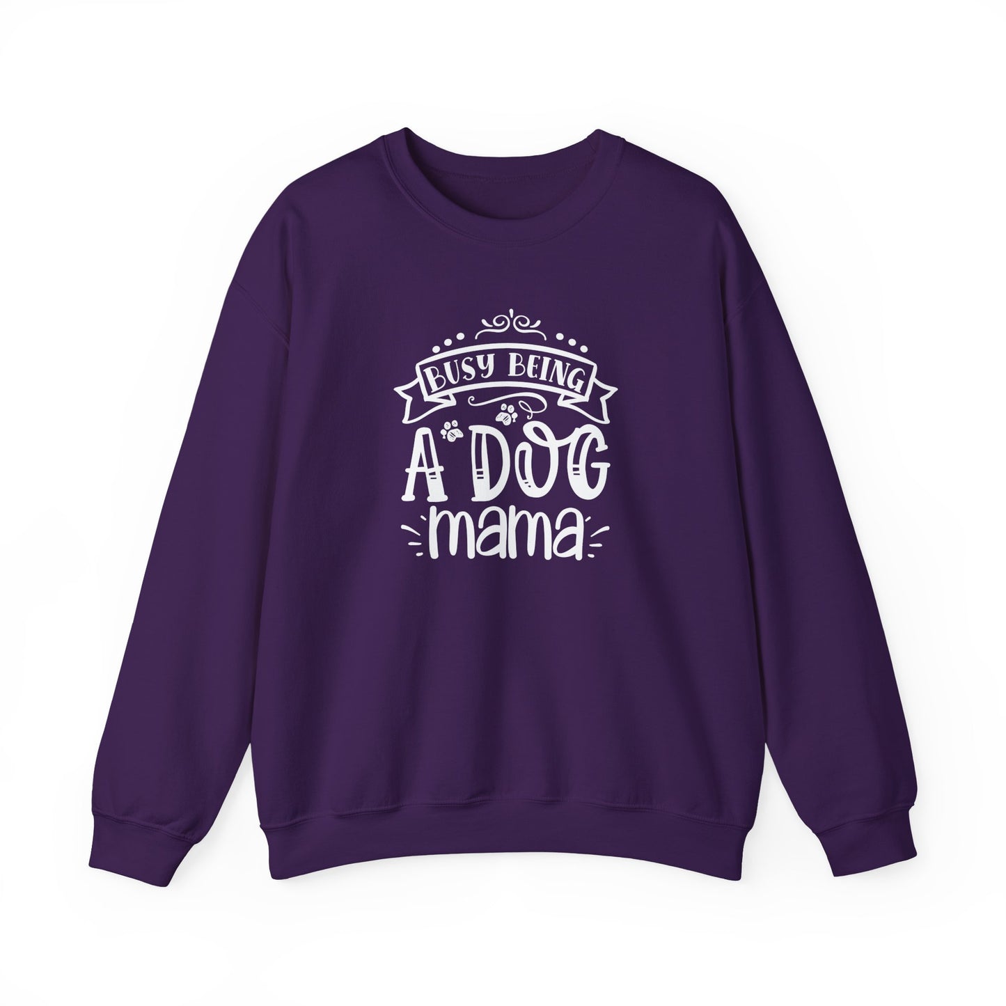 Busy Being A Dog Mama Unisex Sweatshirt
