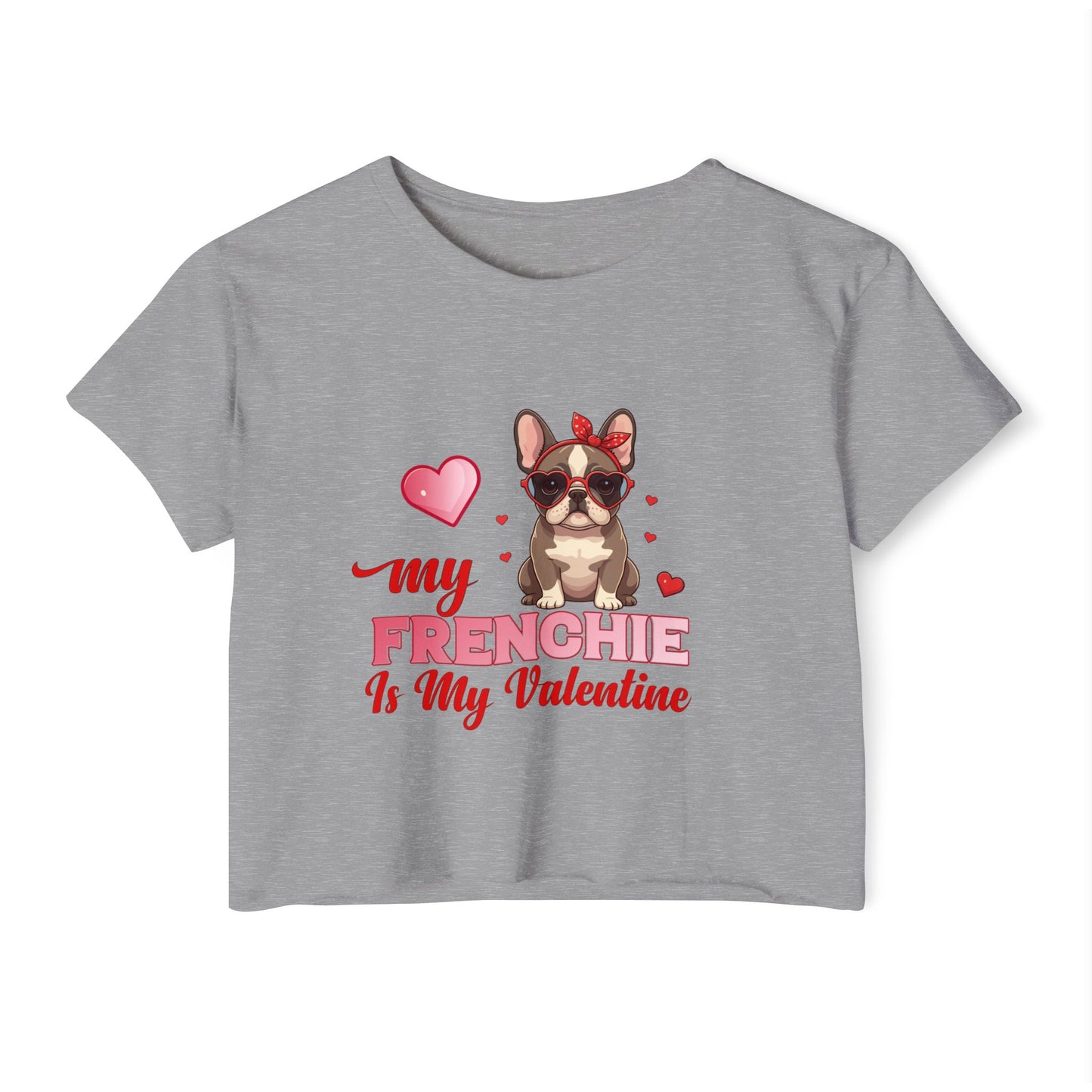 Cute French Bulldog Valentine Crop Top – My Frenchie Is My Valentine