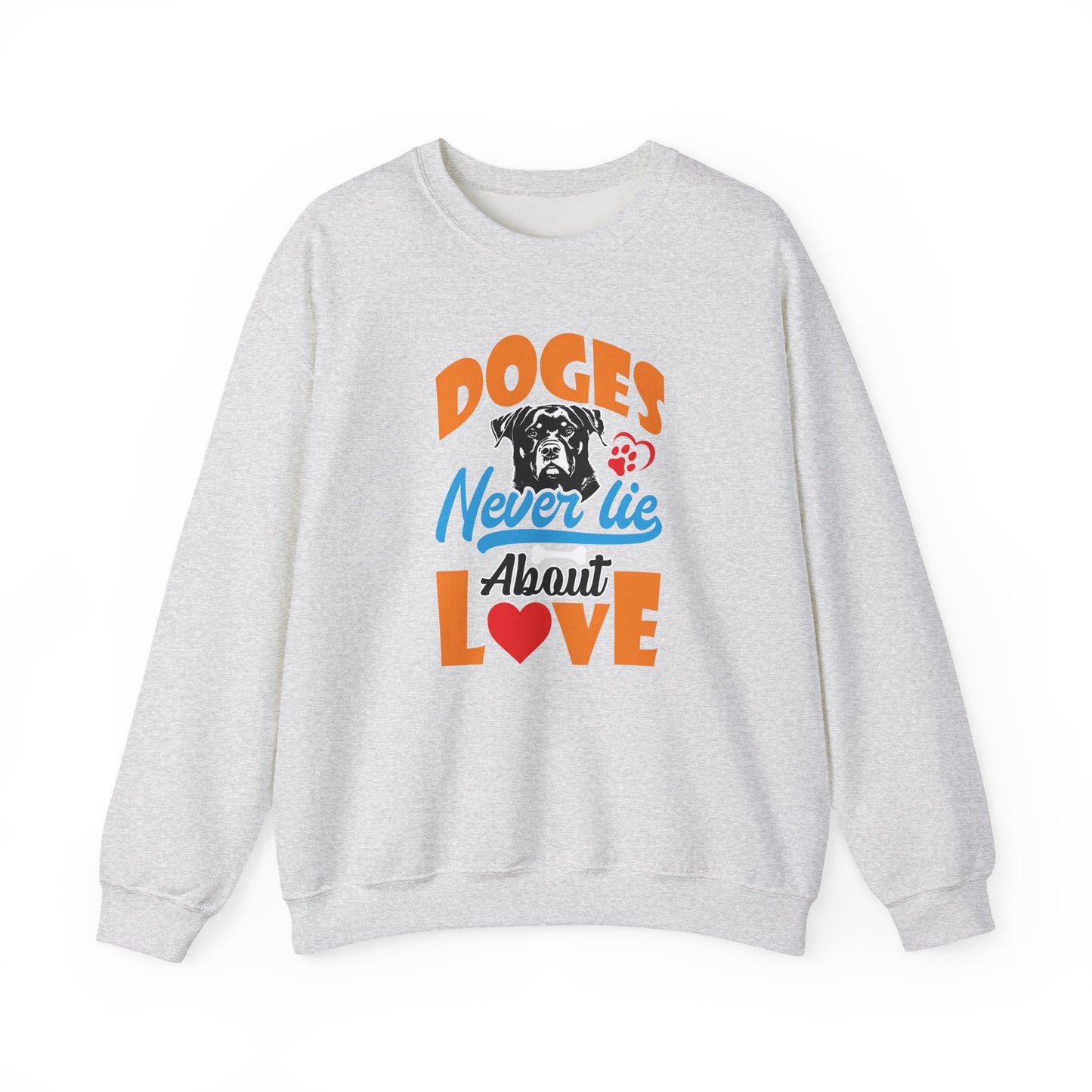 Dogs Never Lie About Love Unisex Sweatshirt