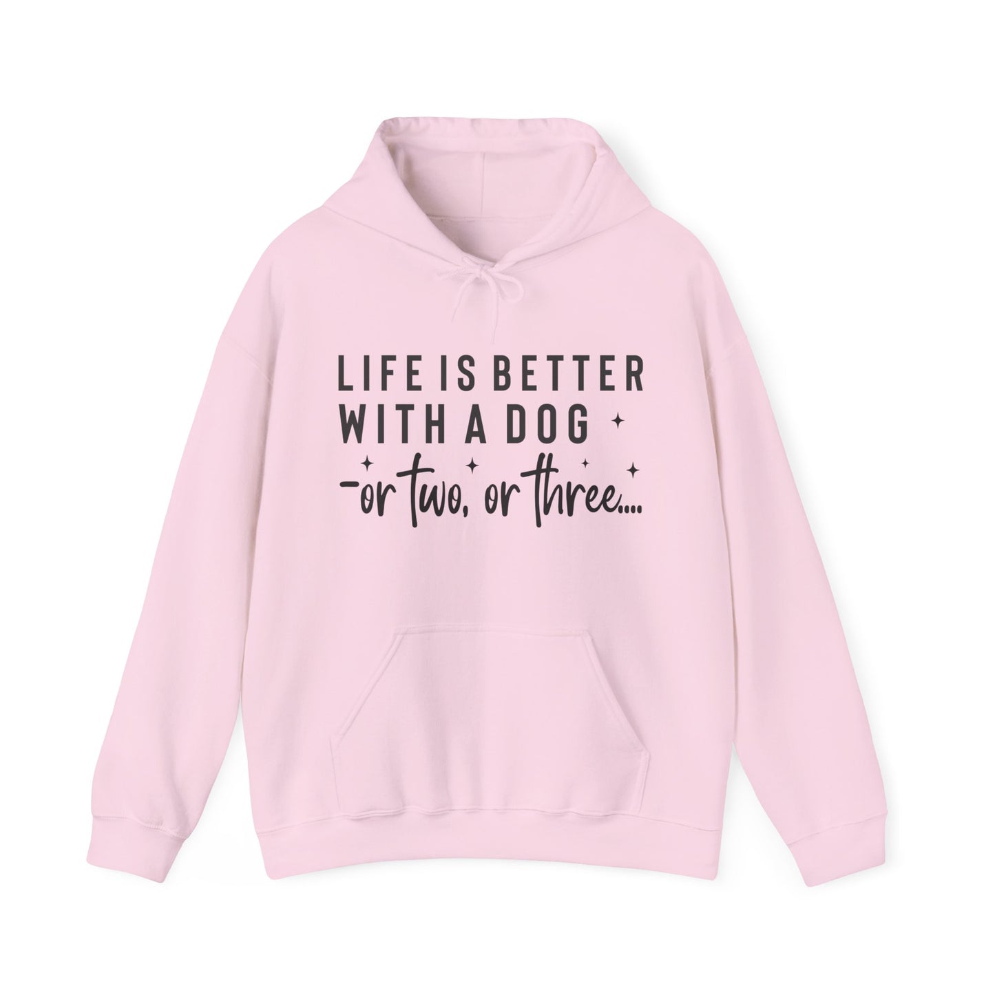 Life Is Better With a Dog – or Two, or Three Unisex Hoodie