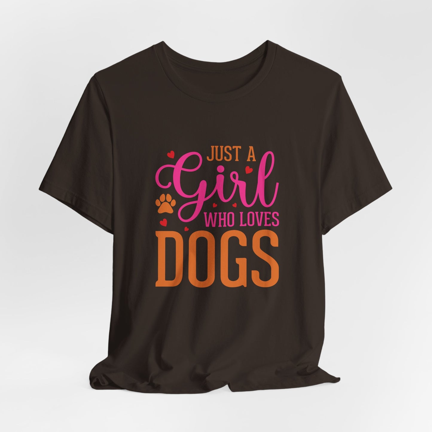 Just a Girl Who Loves Dogs – Unisex Cute Dog Lover T-Shirt