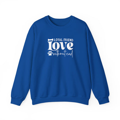 Loyal Friend Love Without End Sweatshirt | Dog Lover Gift