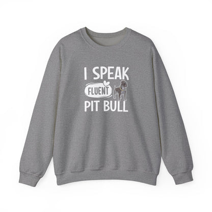 I Speak Fluent Pit Bull Sweatshirt | Funny Pittie  Gift