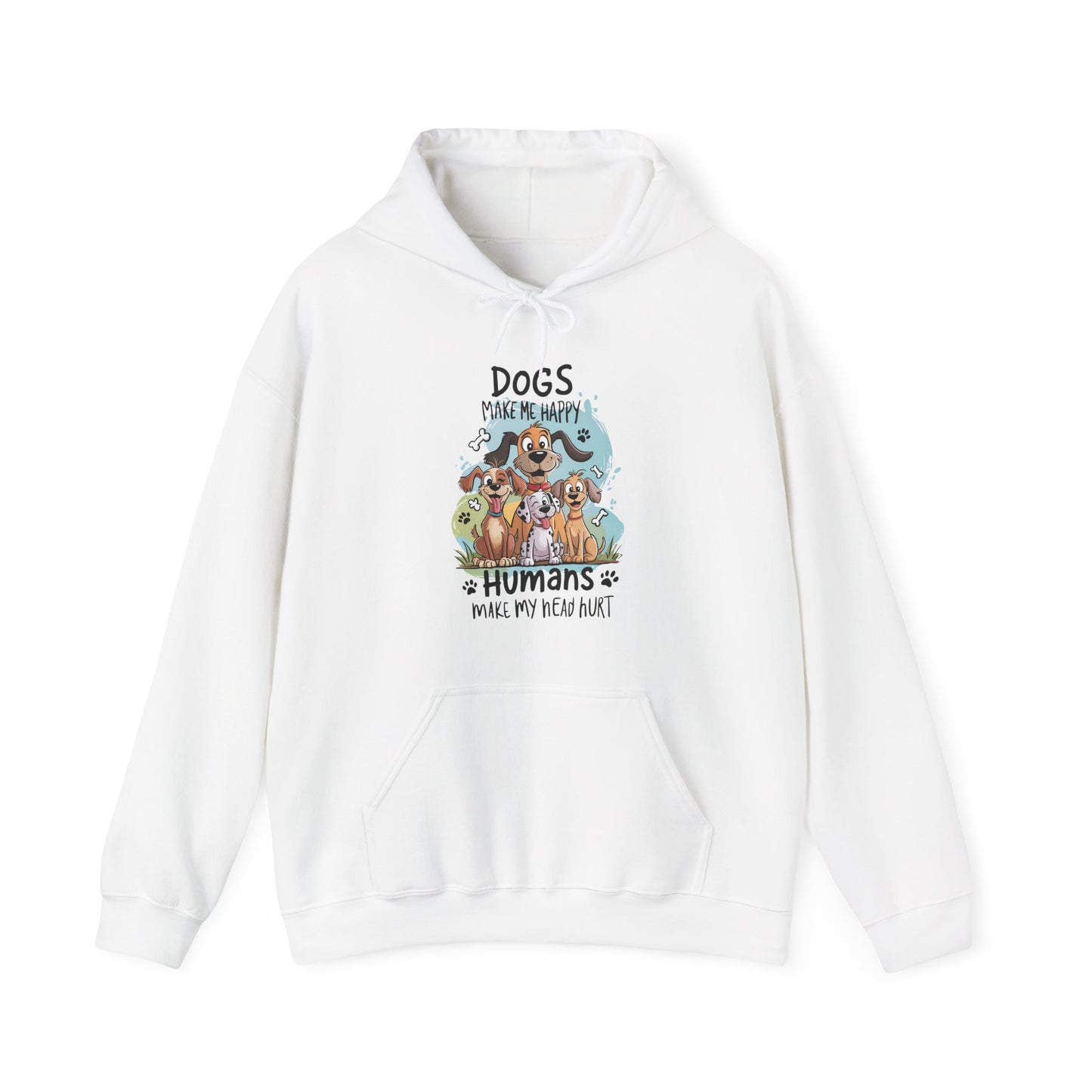 Dogs Make Me Happy Humans Make My Head Hurt Unisex Hoodie