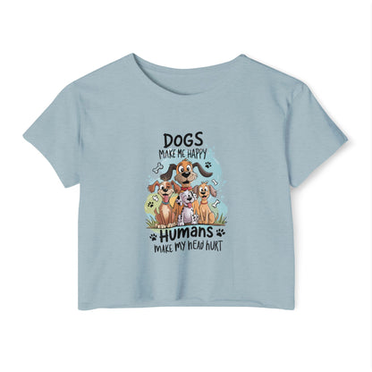 "Dogs Make Me Happy, Humans Make My Head Hurt" Funny Dog Lover Crop Top