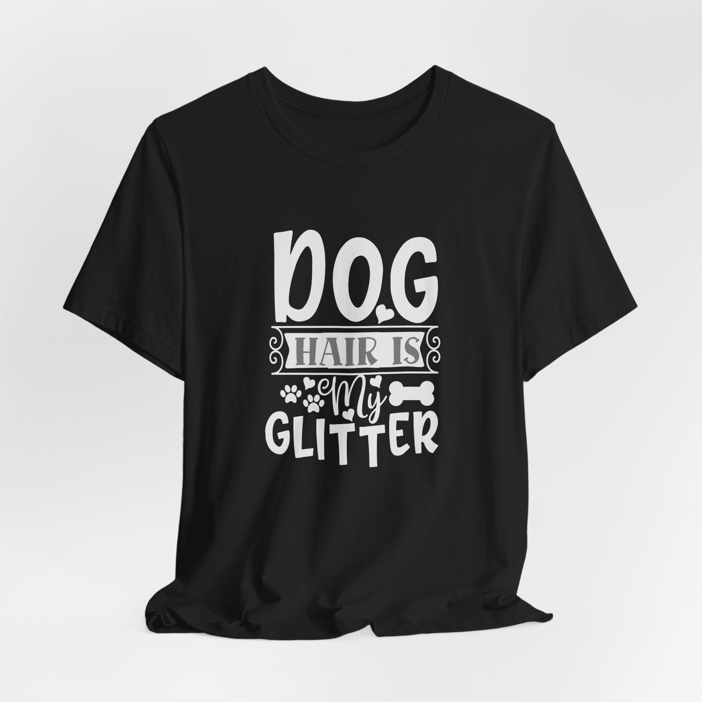 Black t-shirt with 'Dog hair is my glitter' text on a white background