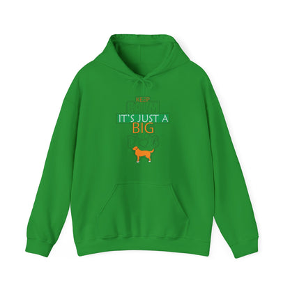 Keep Calm It's Just A Big Dog Hoodie | Large Breed Gift