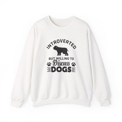 Introverted But Willing to Discuss Dogs Sweatshirt