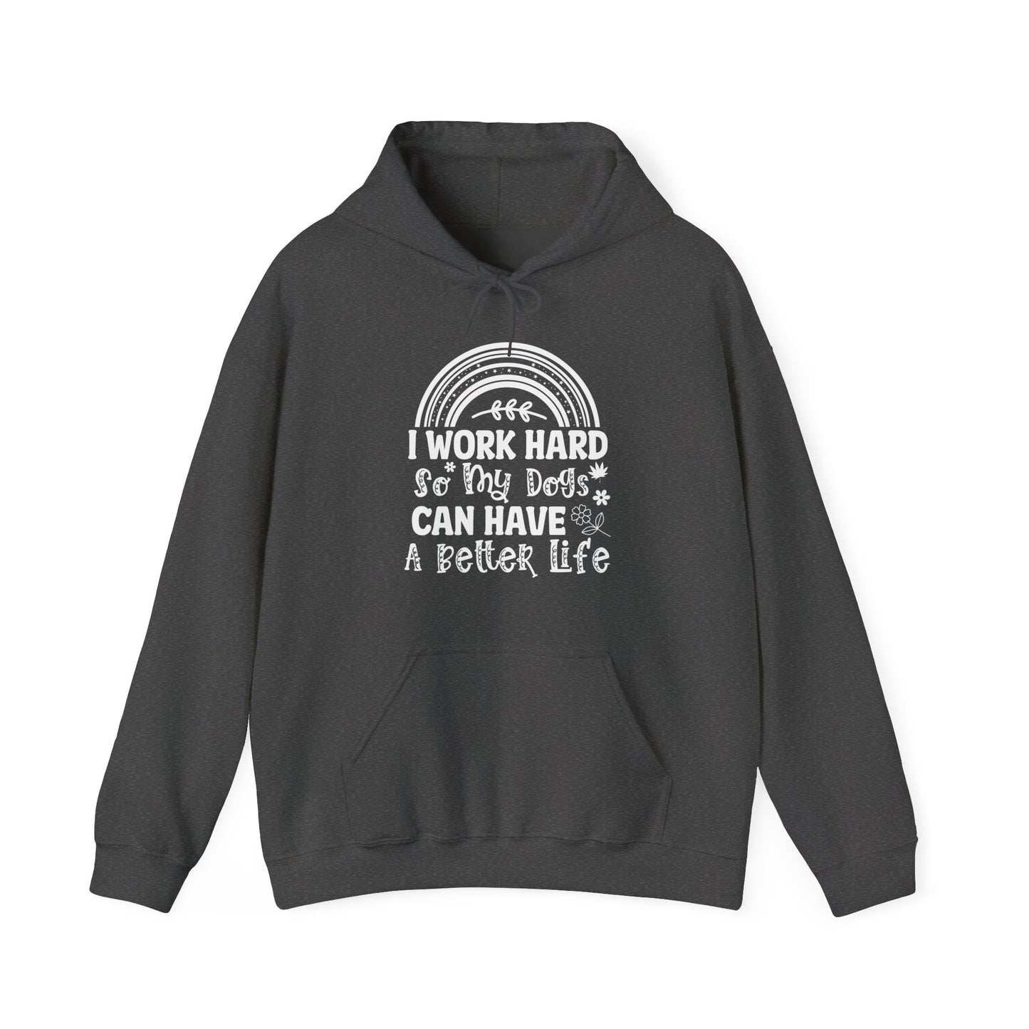 Work Hard For My Dogs - Rainbow Dog Lover Hoodie